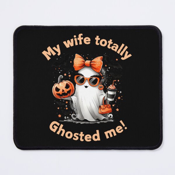 Item preview, My Wife Totally Ghosted Me, funny halloween designed and sold by MonaCreations.