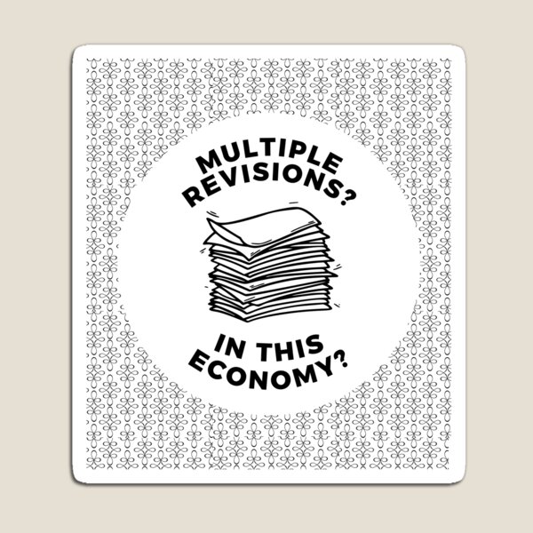 Item preview, Multiple Revisions? In This Economy? designed and sold by Ryan Skinnell.