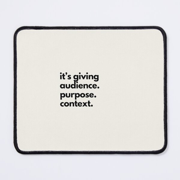 Item preview, It's Giving Audience, Purpose, Context designed and sold by Ryan Skinnell.