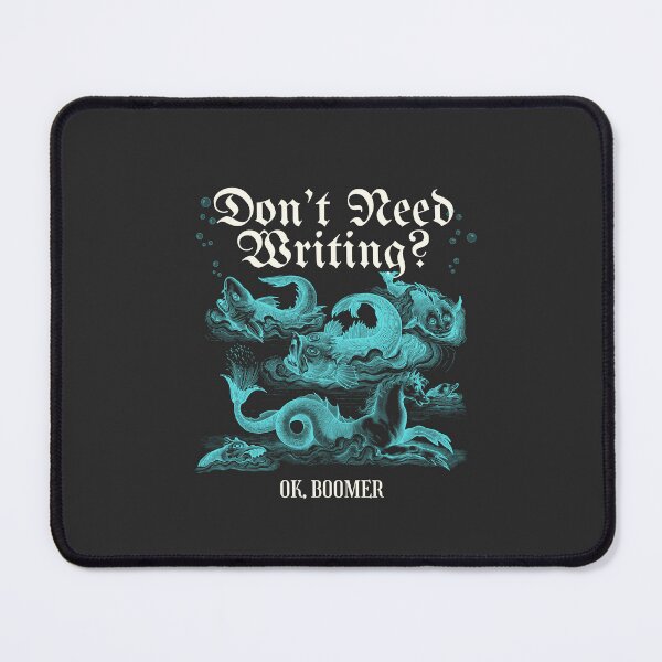 Item preview, Don't Need Writing? OK, Boomer designed and sold by Ryan Skinnell.