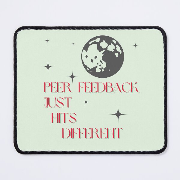Item preview, Peer Feedback Just Hits Different designed and sold by Ryan Skinnell.
