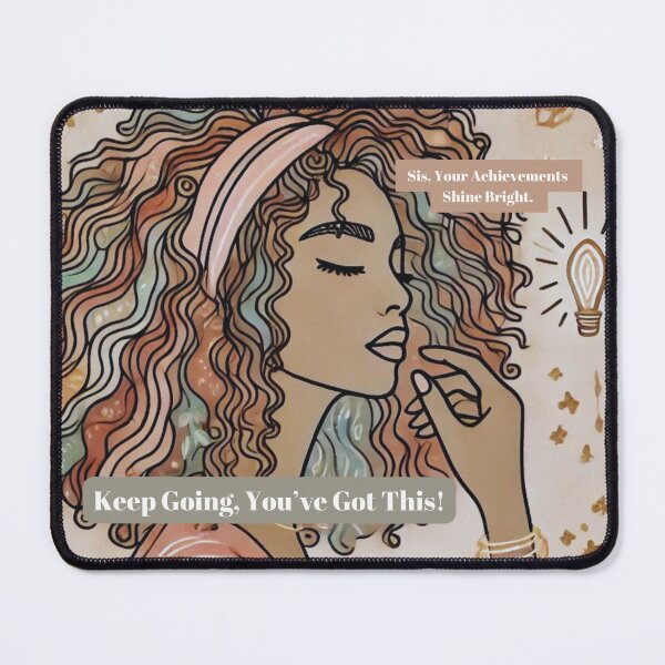 Item preview, Sis, Your Achievements Shine Bright – Keep Going, You’ve Got This designed and sold by Nfcollectives1.