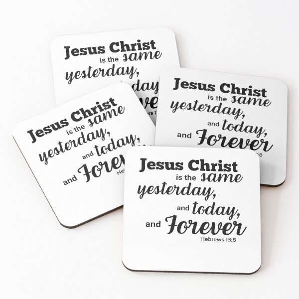 Item preview, Hebrews 13:8 Jesus Christ is the Same designed and sold by rainbowsinks.