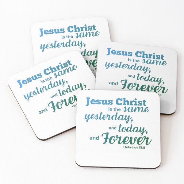 Item preview, Hebrews 13:8 Jesus Christ is the Same (Blue Green) designed and sold by rainbowsinks.