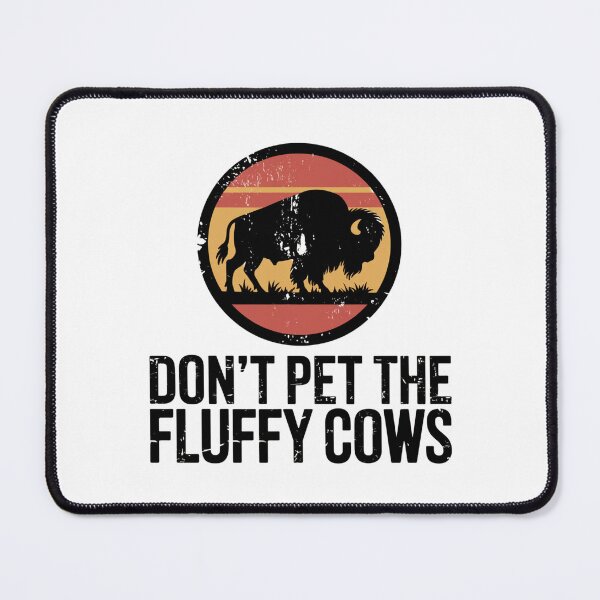 Item preview, Don't Pet Fluffy Cows designed and sold by Peter Stawicki.