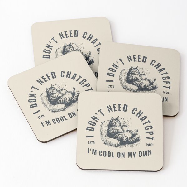 Item preview, I Don't Need ChatGPT I'm Cool On My Own designed and sold by A.I.  Took My Job!.
