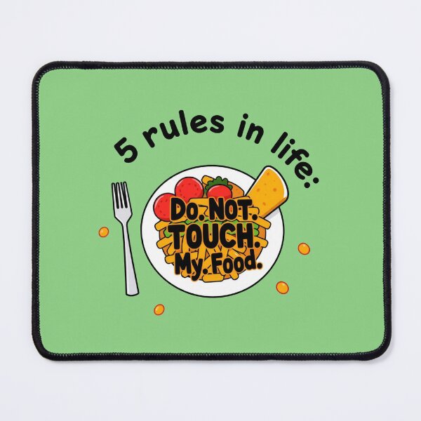 Item preview, 5 rules in life: Do. Not. Touch. My. Food. designed and sold by Bratak.