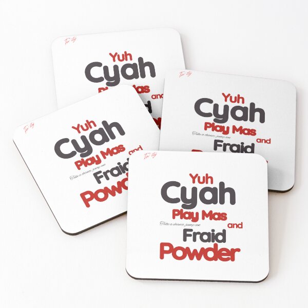 Item preview, Bold Trinidad Carnival Quote, Soca and Mas Lovers Design, "You Can't Play Mas And Fraid Powder" 2, Trini Proverbs, Bold Trinidadian Quote designed and sold by KaribbeanPosse.