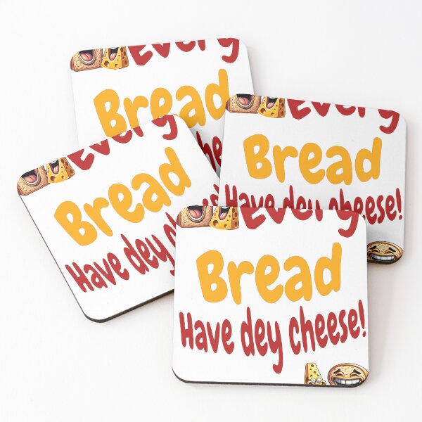 Item preview, Caribbean Trini Funny Quote Design, "Every Bread Have Dey Cheese", Trini Proverbs, Bold Trinidadian Quote designed and sold by KaribbeanPosse.