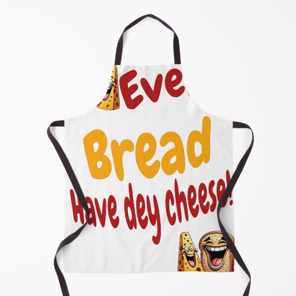 Item preview, Caribbean Trini Funny Quote Design, "Every Bread Have Dey Cheese", Trini Proverbs, Bold Trinidadian Quote designed and sold by KaribbeanPosse.
