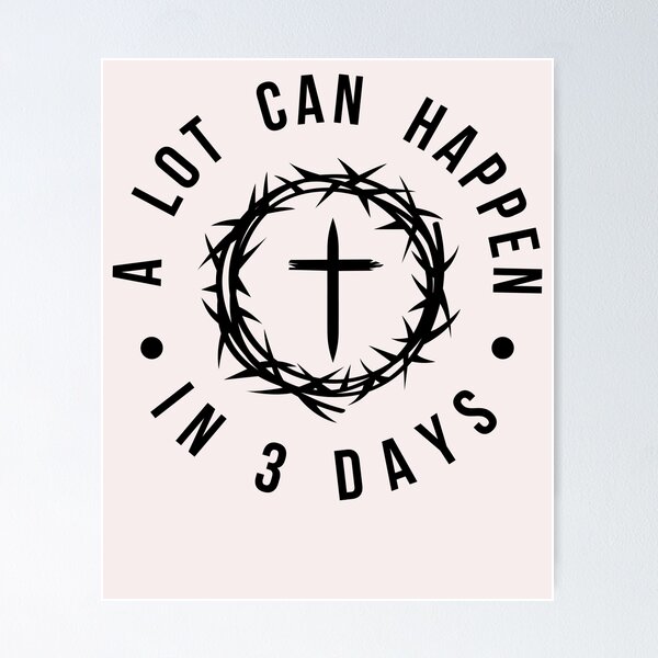 Item preview, Religious A Lot Can Happen In Three Days designed and sold by AlienOccupation.