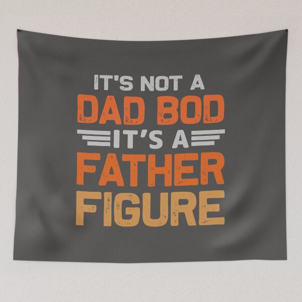 Item preview, It's Not a Dad Bod It's a Father Figure designed and sold by DivaDoodle.