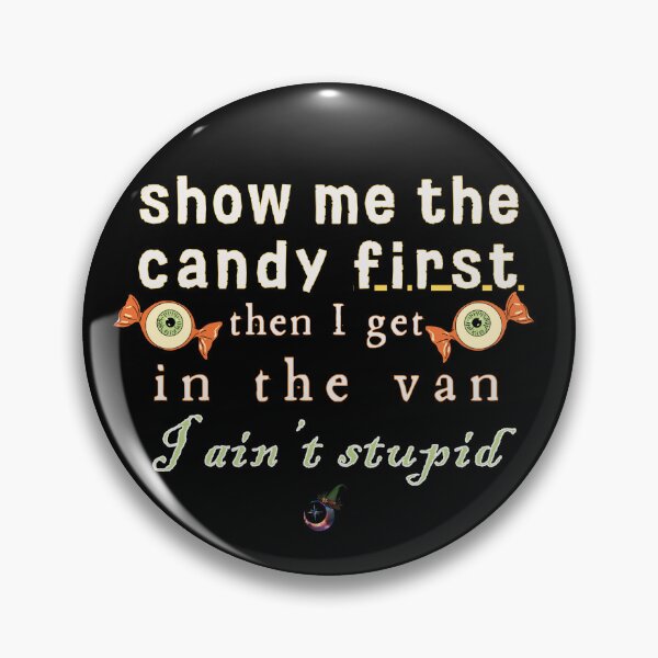 Item preview, Show Me The Candy First Then I Get In The Van Eyeballs Unixex Tee designed and sold by WoodWitchClCo.