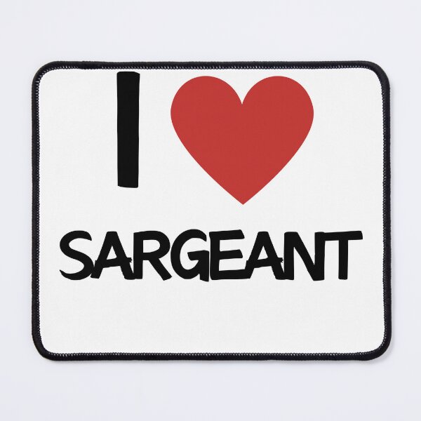 Item preview, I LOVE SARGEANT designed and sold by JonasSwifieF1.