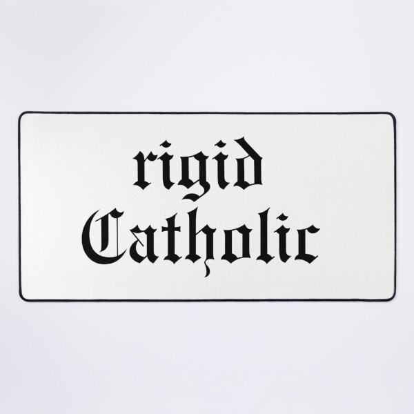 Item preview, Rigid Catholic - Traditional Catholic designed and sold by opptop.