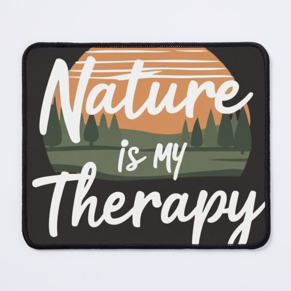 Item preview, Nature is My Therapy designed and sold by EverydayTrendz.