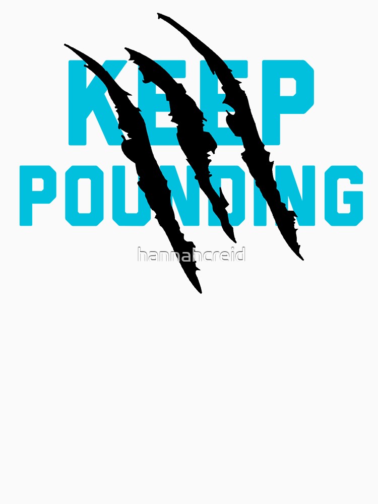 keep pounding t shirt