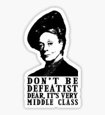 Don't be Defeatist Dear Sticker