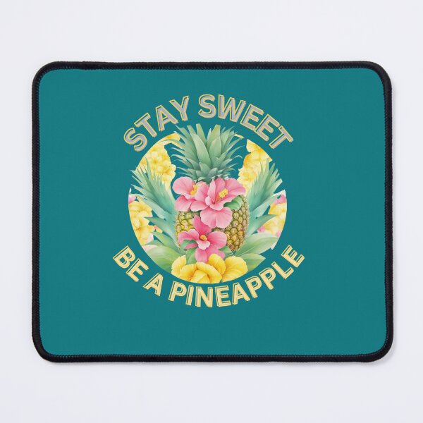 Item preview, Stay Sweet, Be A Pineapple designed and sold by Right-UR.