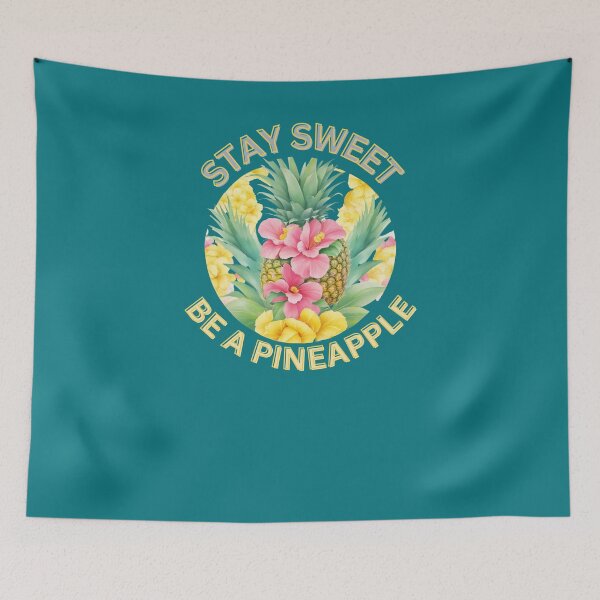 Item preview, Stay Sweet, Be A Pineapple designed and sold by johnnie2749.