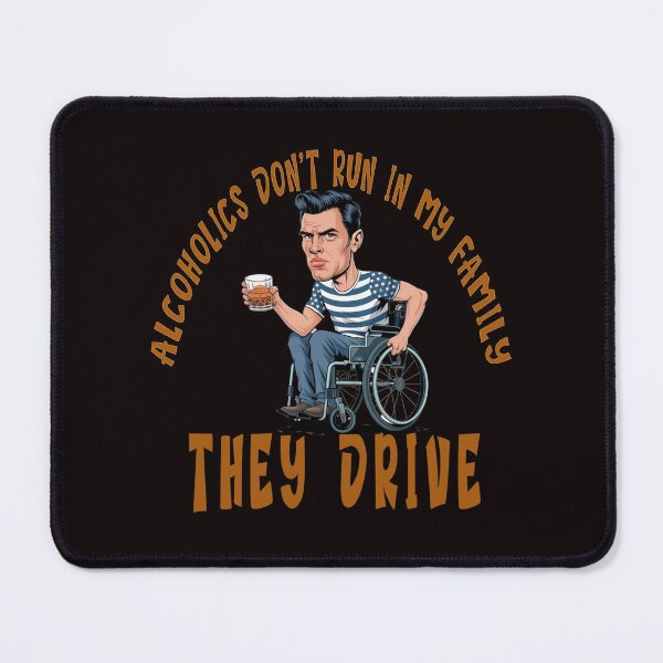 Item preview, Copy of  Alcoholics Don't Run In My Family They Drive Funny Quote designed and sold by goingoncetwice.
