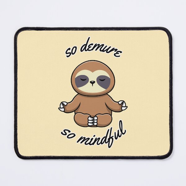 Item preview, So Demure so Mindful Sloth Meme designed and sold by impressionofmel.