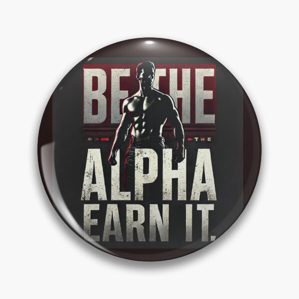 Item preview, Be the alpha. Earn it. designed and sold by Koisan07.