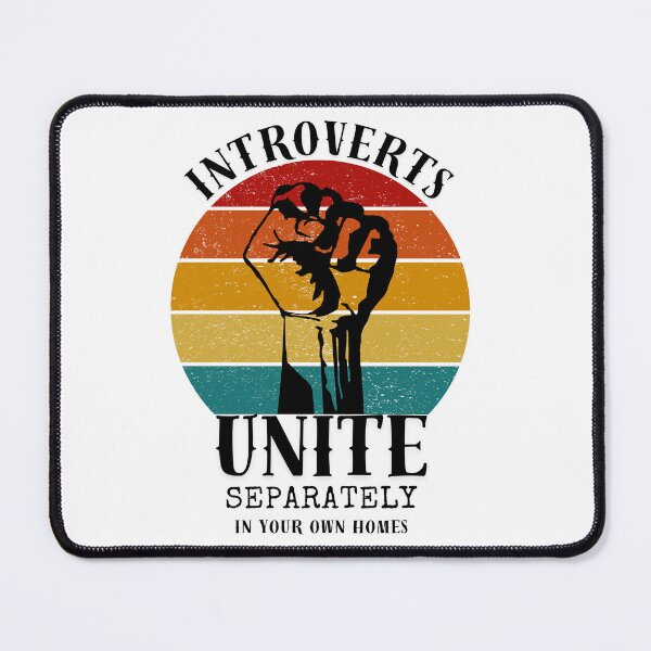 Item preview, INTROVERTS Unite Separately in Your Own Homes designed and sold by shirigalaxy.