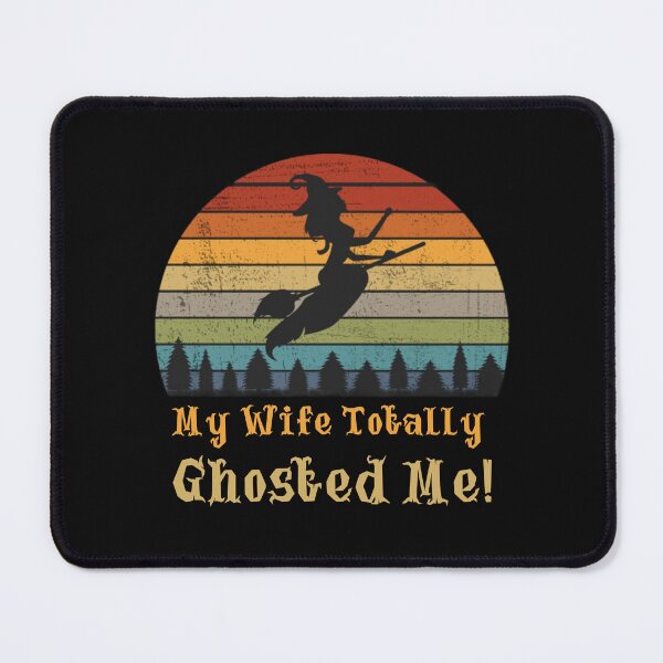 Item preview, My Wife Totally Ghosted Me, funny halloween designed and sold by MonaCreations.