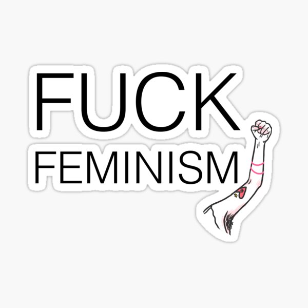 Fuck Feminism Sticker For Sale By Originalwork Redbubble 