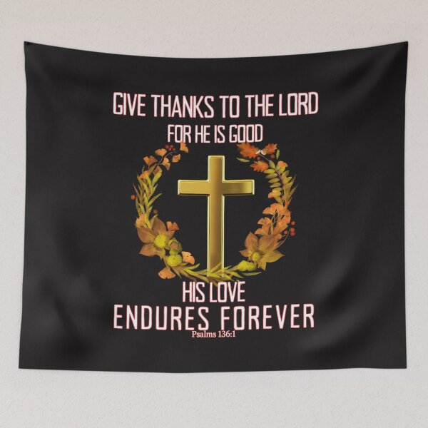 Item preview, Give Thanks To The Lord For He Is Good designed and sold by elynne9.