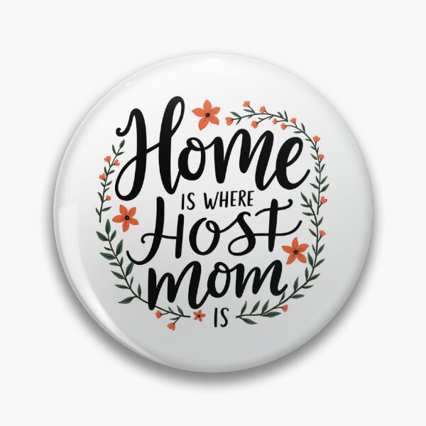 Item preview, Home is Where Host Mom Is designed and sold by musthavewords.