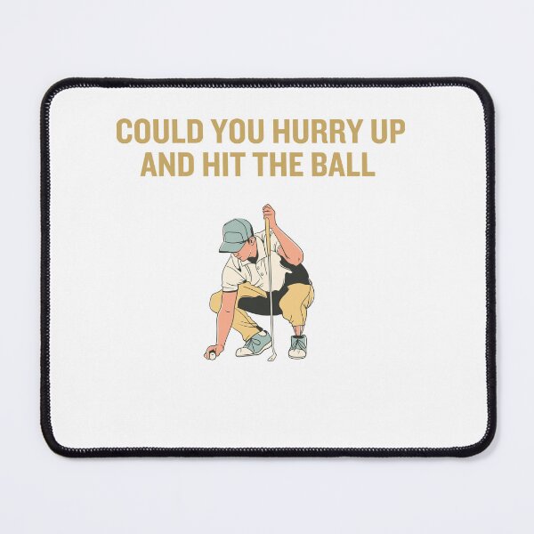 Item preview, Golf Could You Hurry Up and Hit the Ball designed and sold by AngelArtss.