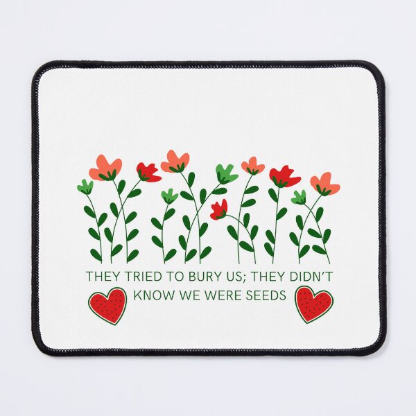 Item preview, They Tried to Bury Us; They Didn't Know We Were Seeds designed and sold by KulshiApparels.