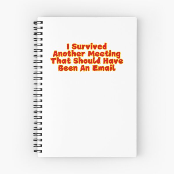 Item preview, I Survived Another Meeting That Should Have Been An Email designed and sold by AngelArtss.