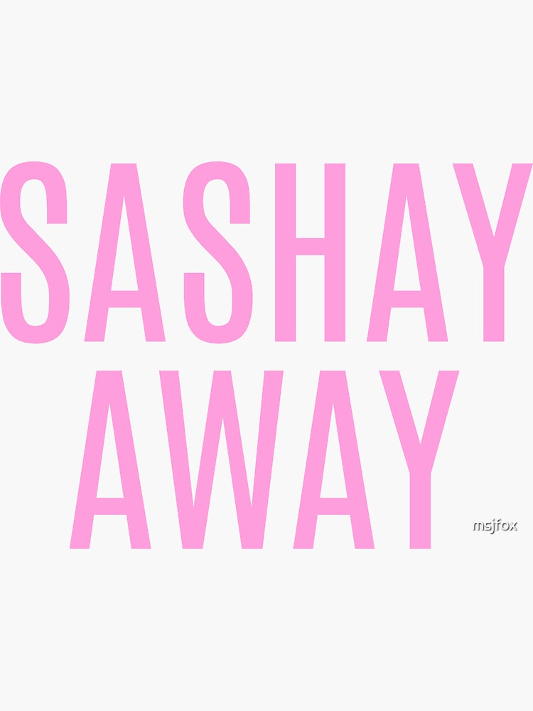 "SASHAY AWAY" Sticker for Sale by msjfox Redbubble