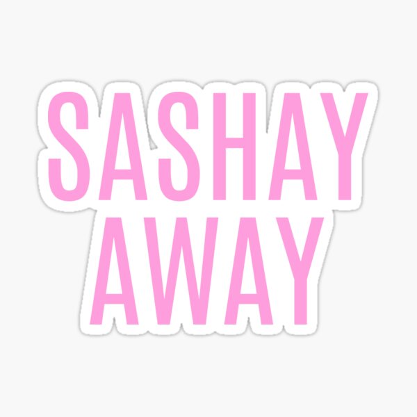 "SASHAY AWAY" Sticker for Sale by msjfox Redbubble