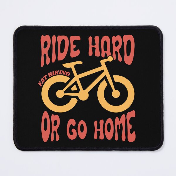 Item preview, Ride Hard or Go Home Fat Biking designed and sold by Guess4best.