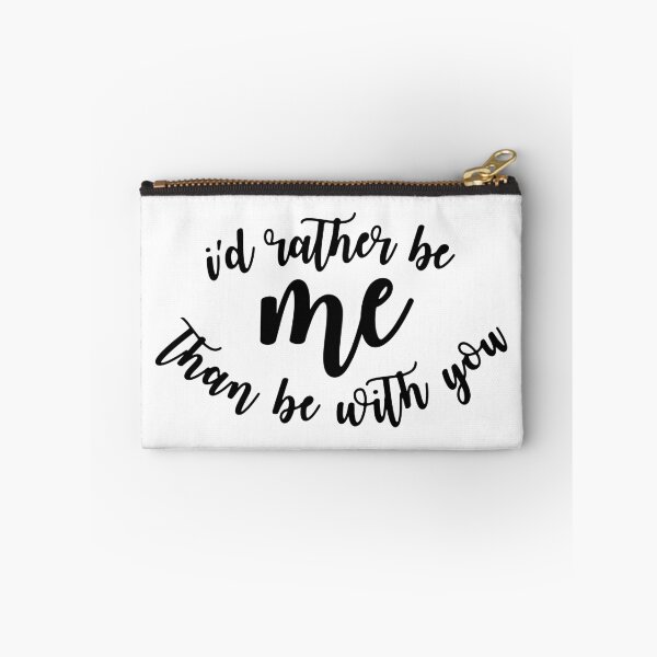 Item preview, i'd rather be me than be with you designed and sold by kendall whitmire.