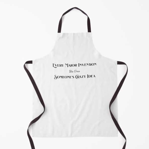 Item preview, Every Major Invention Was Once Someone's Crazy Idea designed and sold by PoppyRadcliffe.