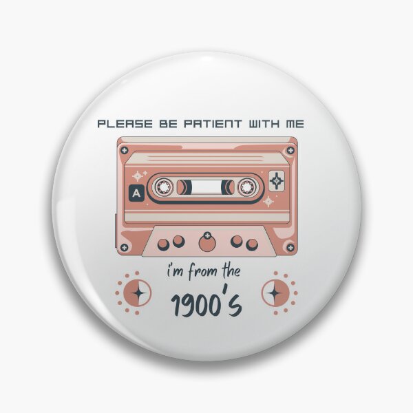 Item preview, Please Be Patient with Me, I'm From the 1900's designed and sold by KulshiApparels.