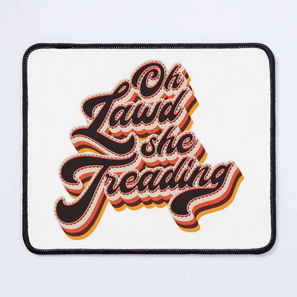 Item preview, Oh Lawd She Treading - Politics designed and sold by Whimsical Thinker.