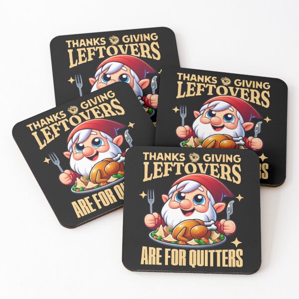 Item preview, THANKSGIVING LEFTOVERS ARE FOR QUITTERS designed and sold by justyna-s28.
