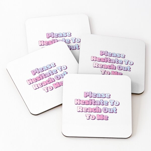 Item preview, Please Hesitate To Reach Out To Me designed and sold by musthavewords.