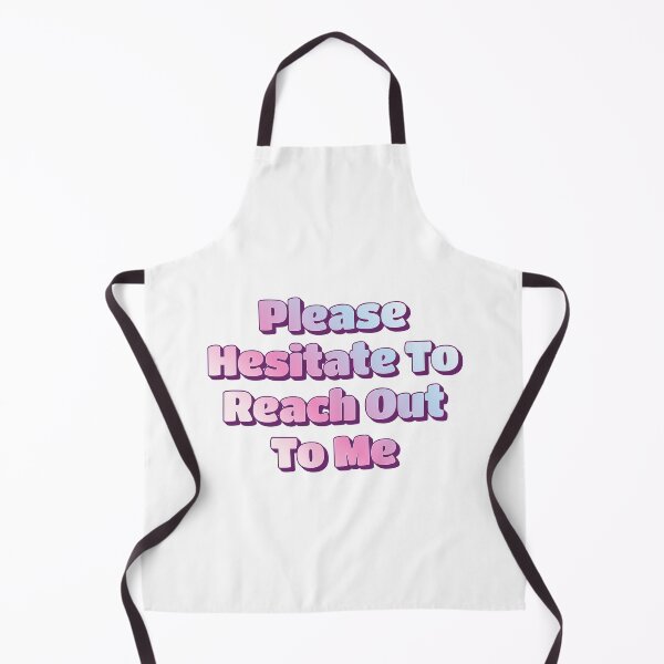 Item preview, Please Hesitate To Reach Out To Me designed and sold by musthavewords.