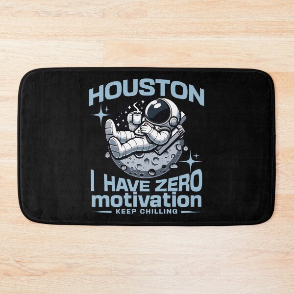 Item preview, HOUSTON I HAVE ZERO MOTIVATION - CHILLING ASTRONAUT designed and sold by justyna-s28.