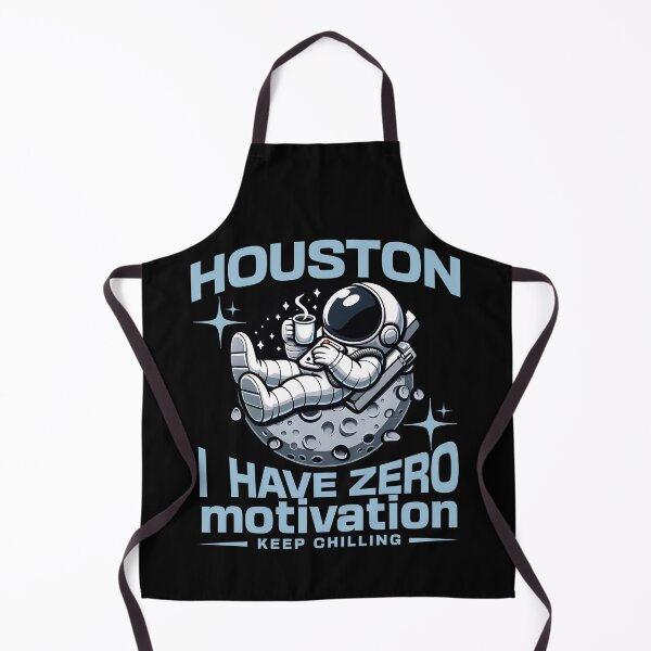 Item preview, HOUSTON I HAVE ZERO MOTIVATION - CHILLING ASTRONAUT designed and sold by justyna-s28.