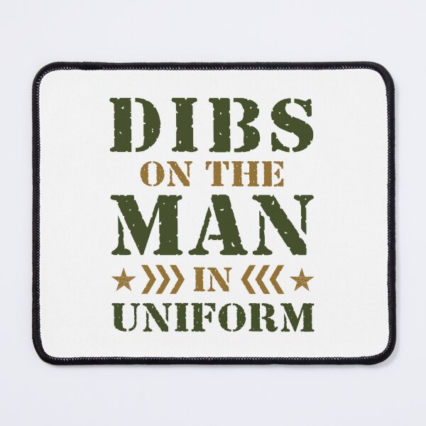 Item preview, Dibs on the Man in Uniform Soldier Military Wife designed and sold by jaygo.
