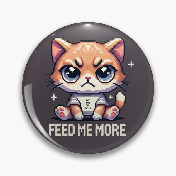 Item preview, "Feed me more" - Cat designed and sold by WeLoveCatss.
