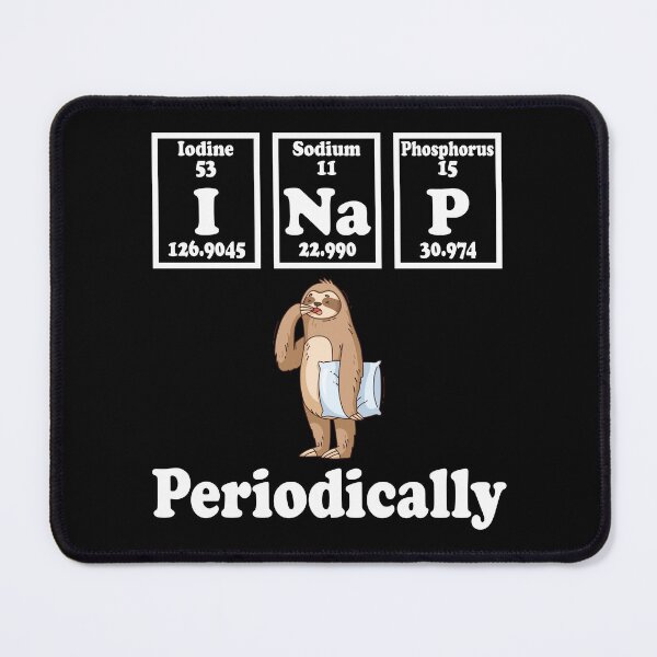 Item preview, Funny Science Sloth - I Nap Periodically designed and sold by ScienceCorner.